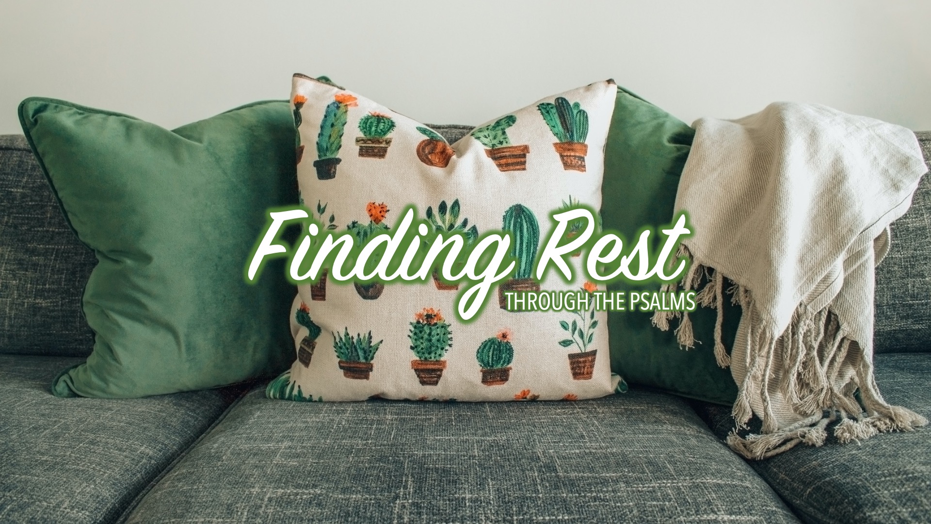 Finding Rest Through The Psalms