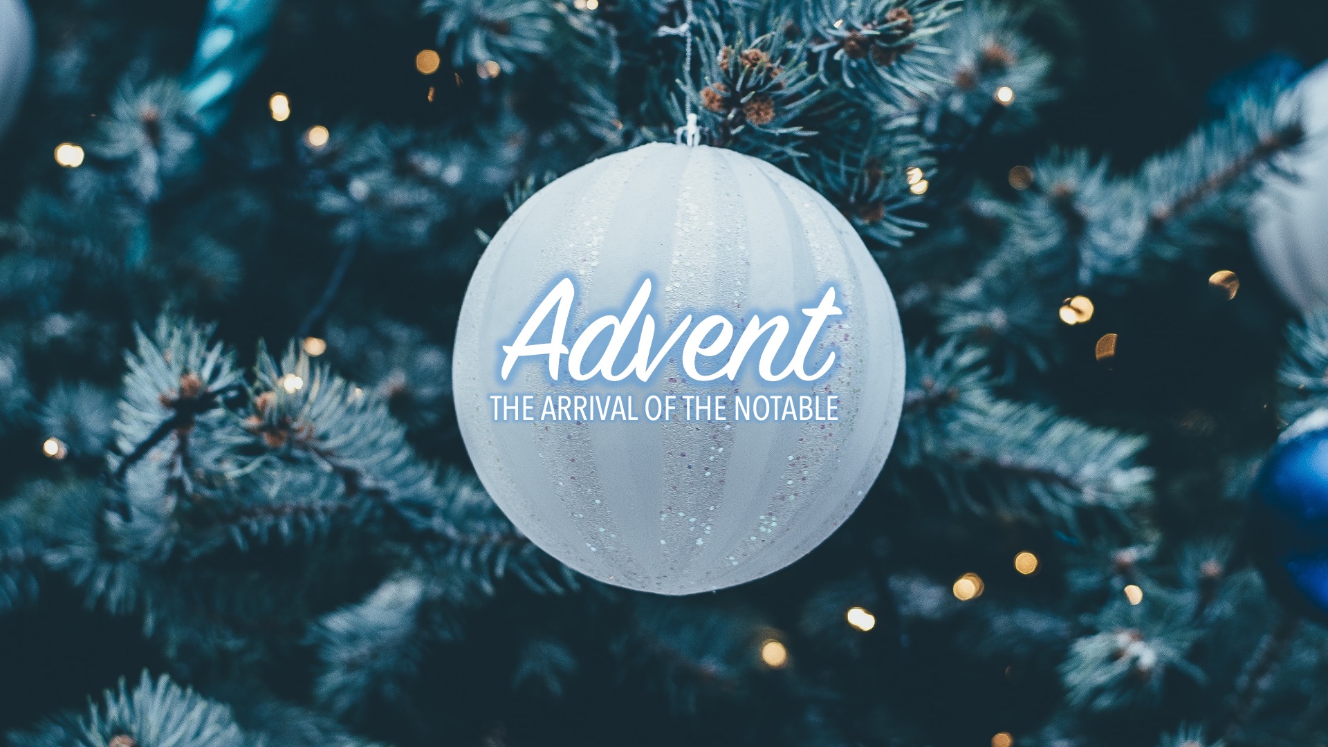 Advent: The Arrival Of The Notable